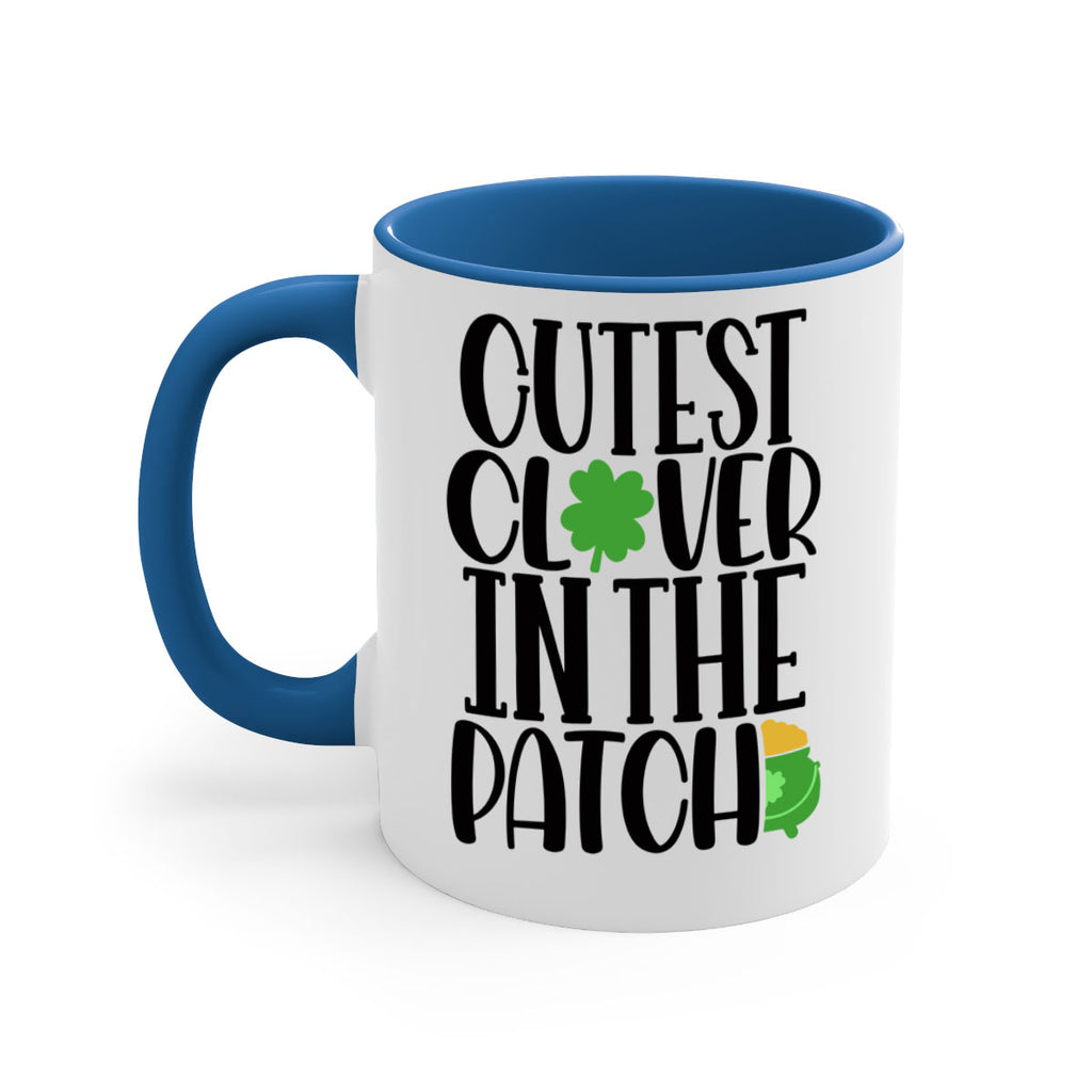 Cutest Clover In The Patch Style 102#- St Patricks Day-Mug / Coffee Cup