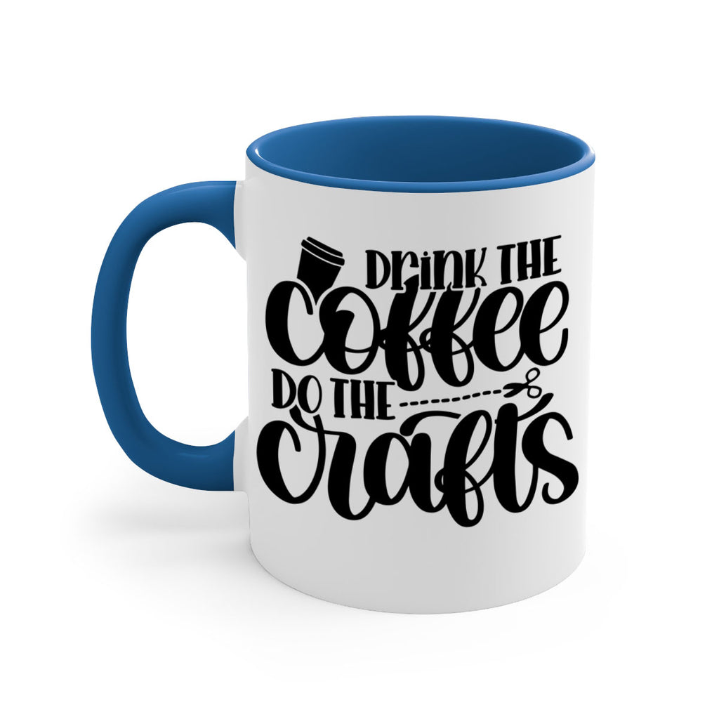 Drink The Coffee Do The Crafts 30#- crafting-Mug / Coffee Cup