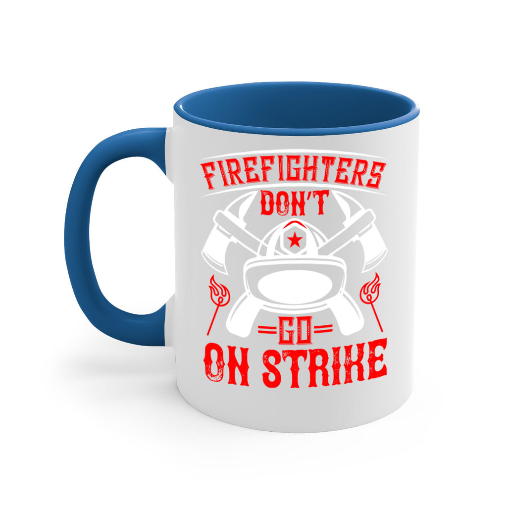 Firefighters don’t go on strike Style 73#- fire fighter-Mug / Coffee Cup