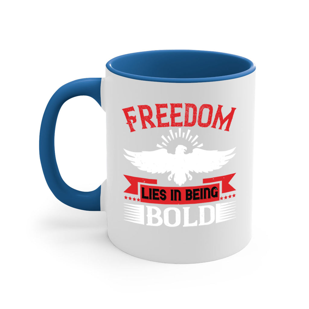 Freedom lies in being bold Style 91#- 4th Of July-Mug / Coffee Cup