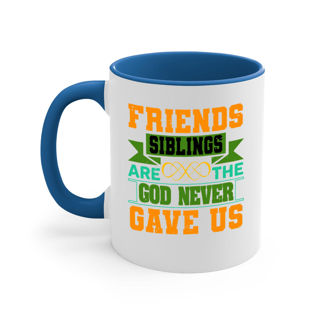 Friends are the siblings God never gave us Style 1#- best friend-Mug / Coffee Cup