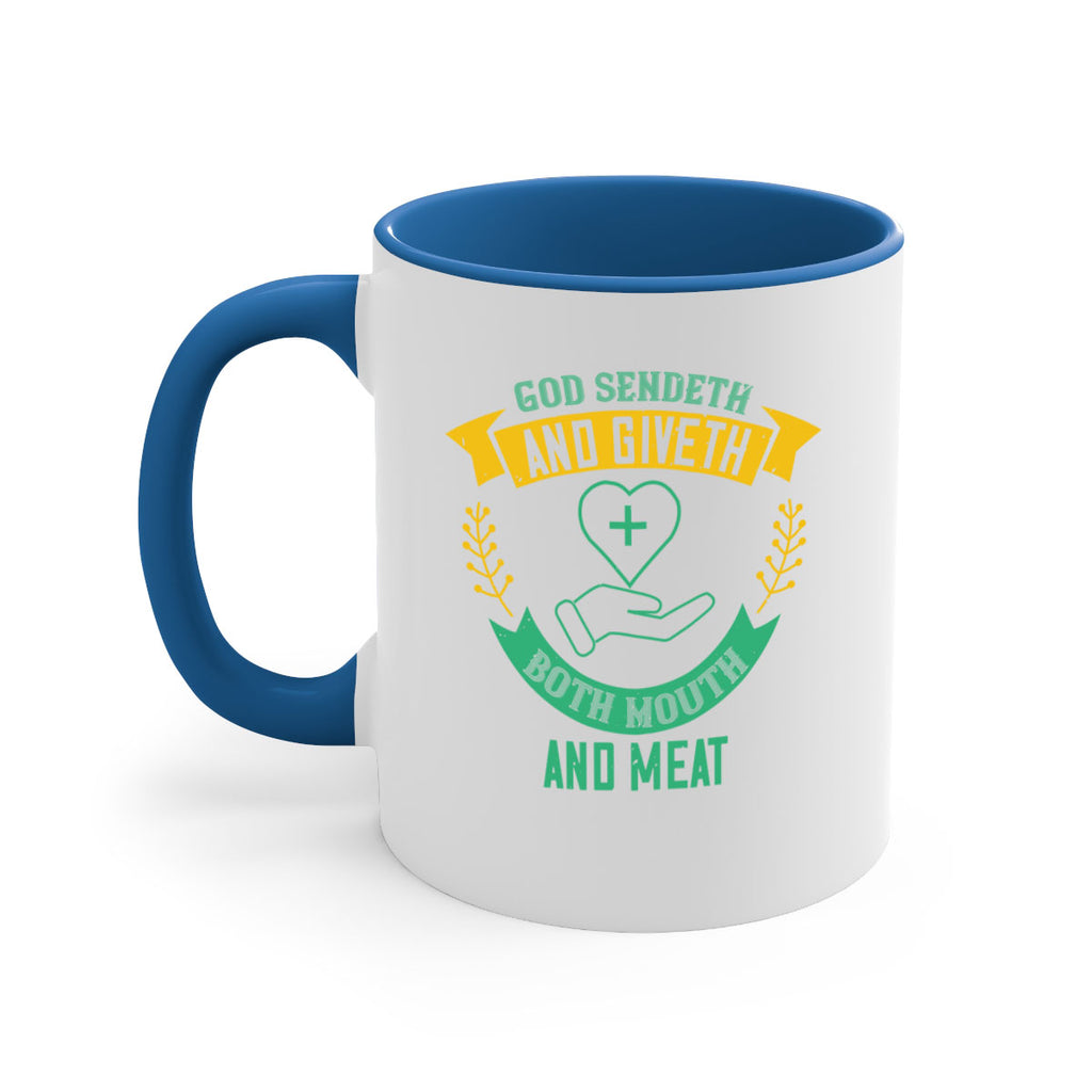 God sendeth and giveth both mouth and meat Style 47#- World Health-Mug / Coffee Cup