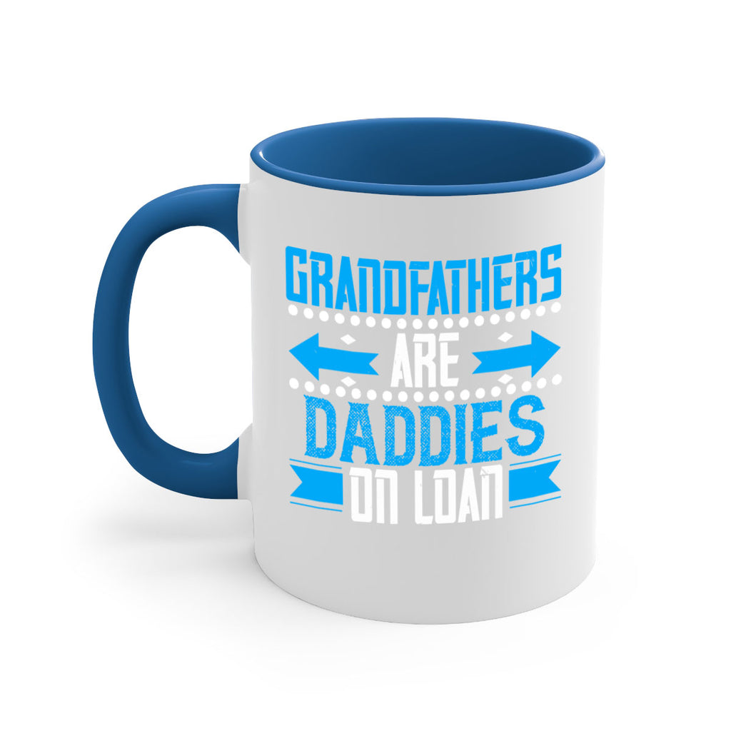 Grandfathers are daddies on loan 55#- grandpa-Mug / Coffee Cup