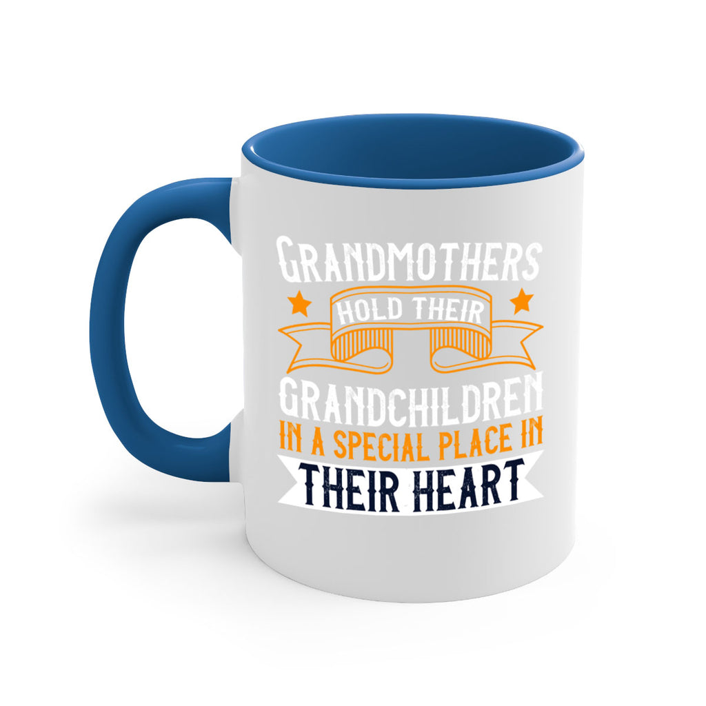 Grandmothers hold their grandchildren in a special place in their heart 77#- grandma-Mug / Coffee Cup