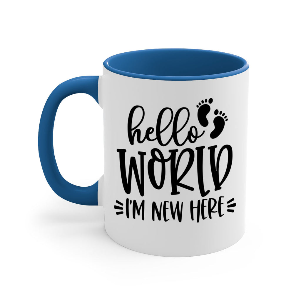 Hello World Im New Here Style 91#- baby2-Mug / Coffee Cup