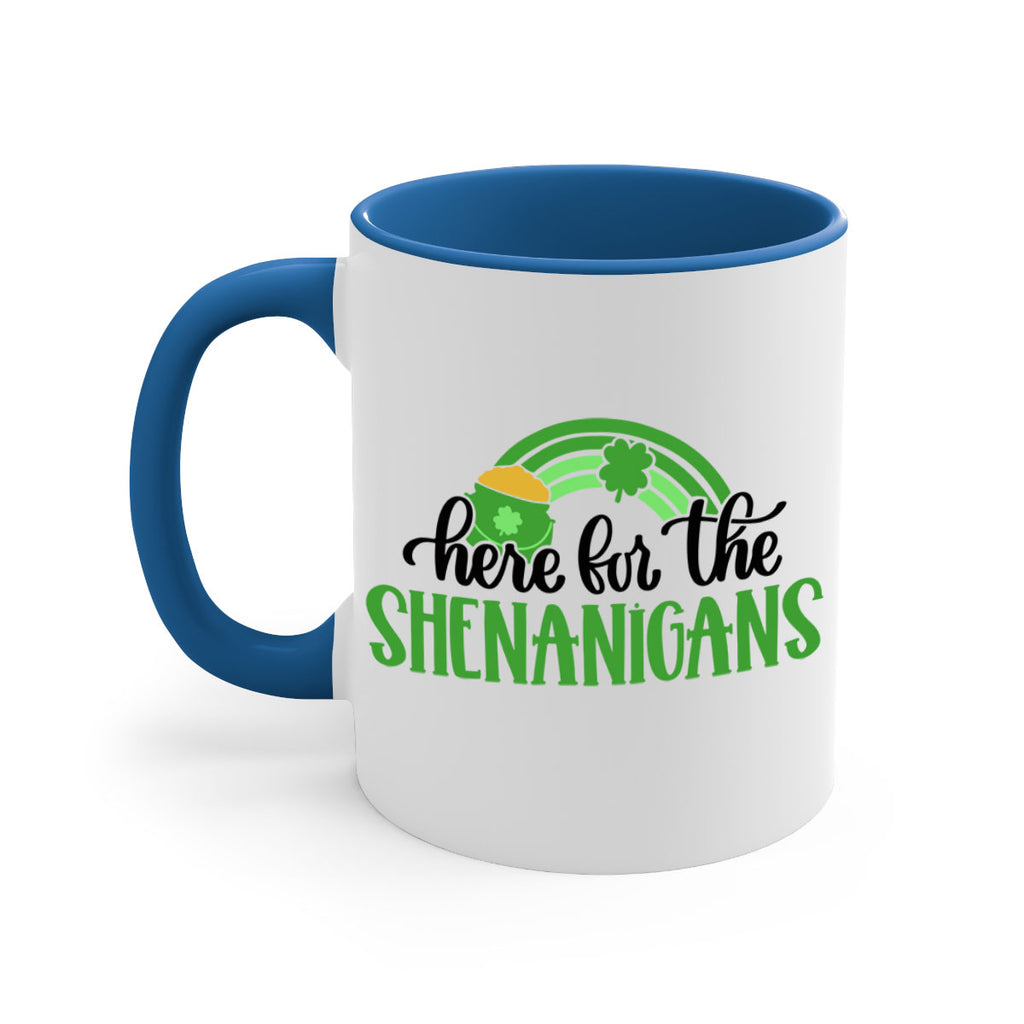 Here For The Shenanigans Style 87#- St Patricks Day-Mug / Coffee Cup