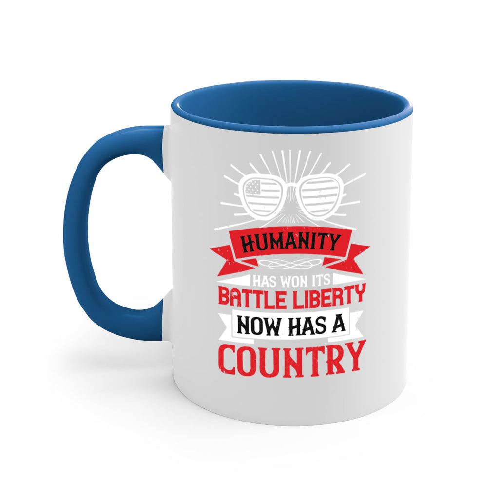 Humanity has won its battle Liberty now has a country Style 112#- 4th Of July-Mug / Coffee Cup