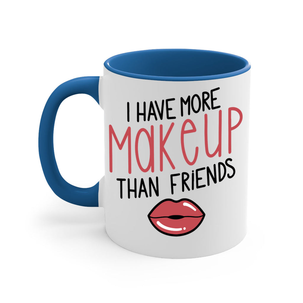 I Have More Makeup Than Friends Style 84#- makeup-Mug / Coffee Cup