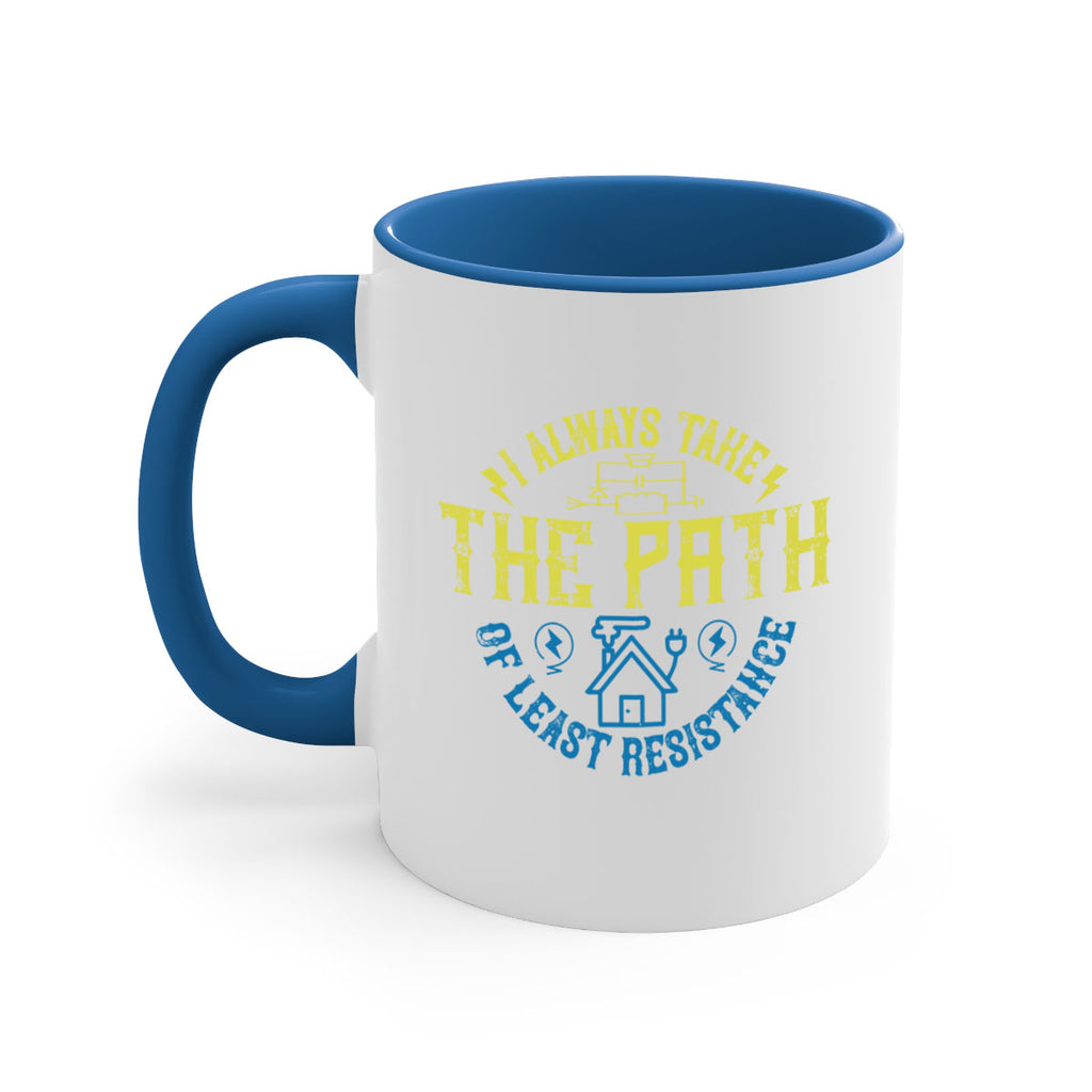 I always take the path of lest resistance Style 39#- electrician-Mug / Coffee Cup