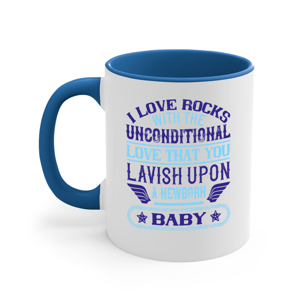 I love rocks with the unconditional love that you lavish upon a newborn baby Style 117#- baby2-Mug / Coffee Cup