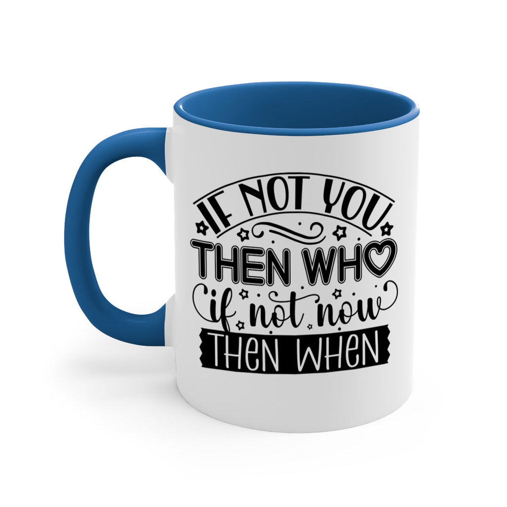 If not you then who if not now then when Style 29#- Black women - Girls-Mug / Coffee Cup