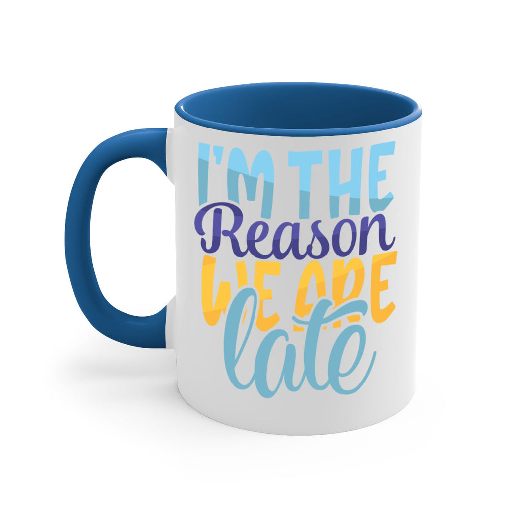 Im The Reason We Are Late Style 241#- baby2-Mug / Coffee Cup