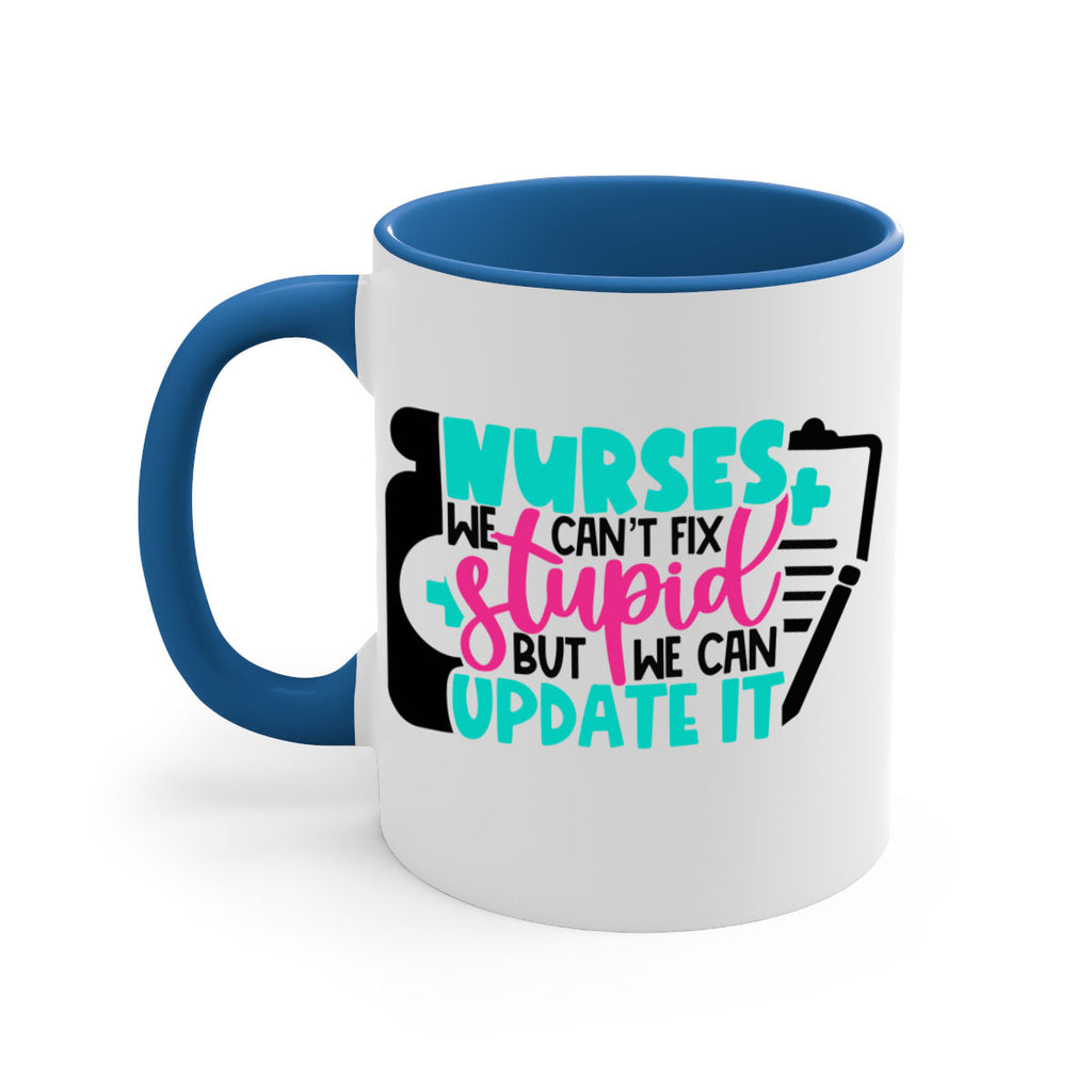 Nurses We Cant Fix Stupid But We Can Update It Style Style 74#- nurse-Mug / Coffee Cup