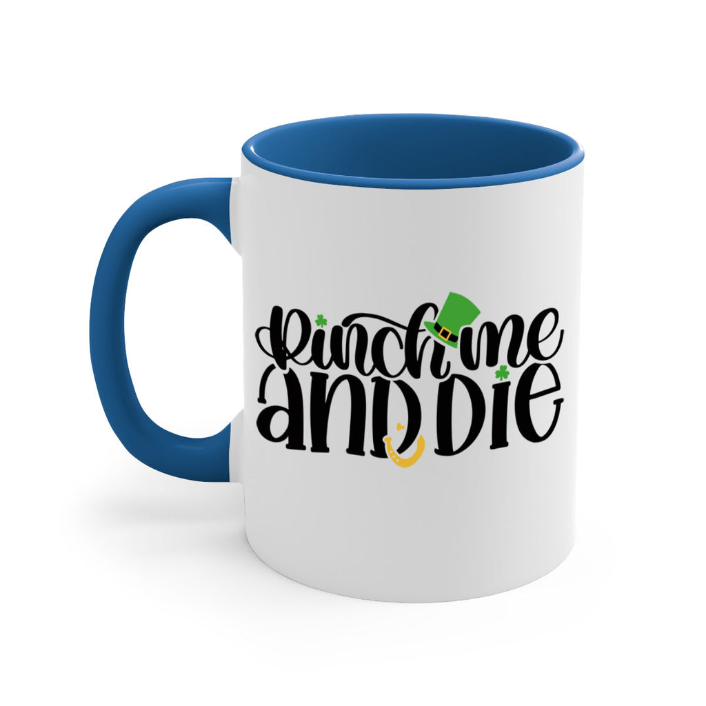Pinch Me And Die Style 39#- St Patricks Day-Mug / Coffee Cup