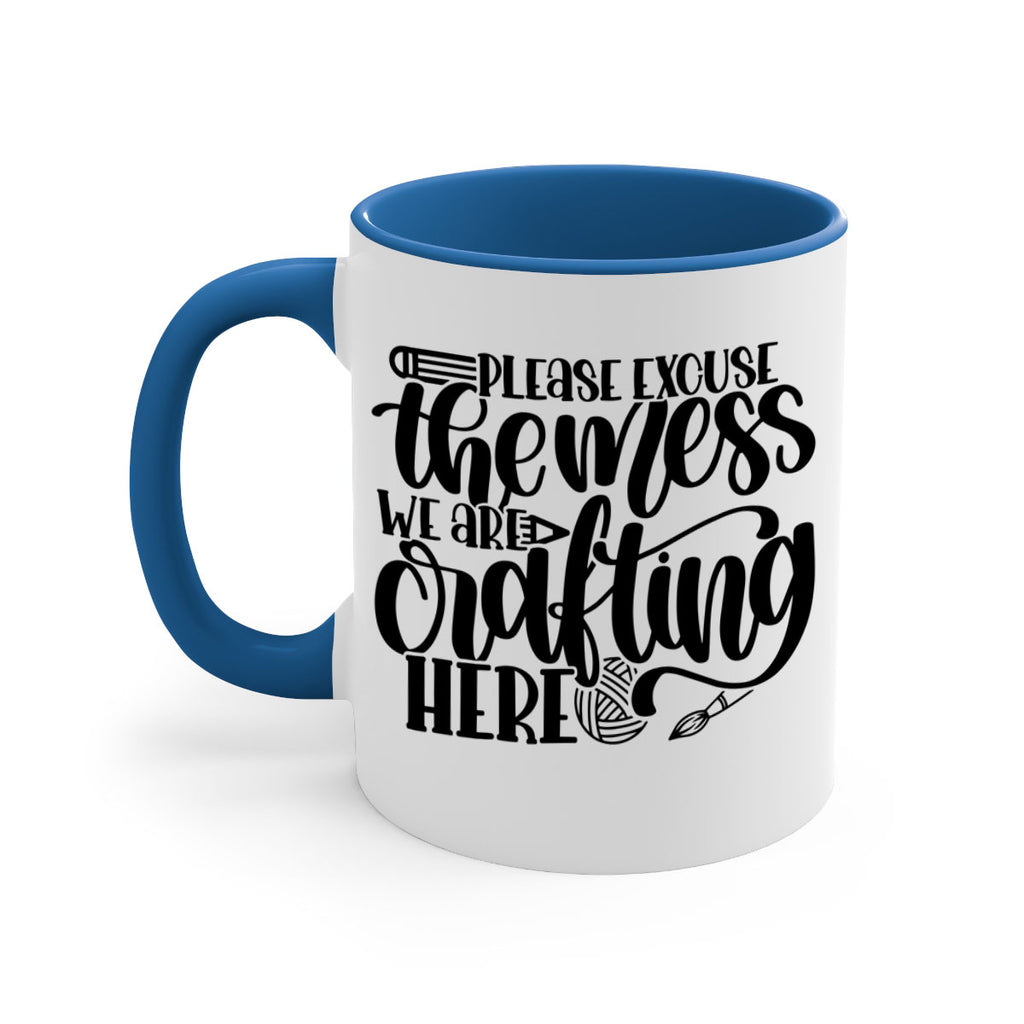 Please Excuse The Mess We 10#- crafting-Mug / Coffee Cup