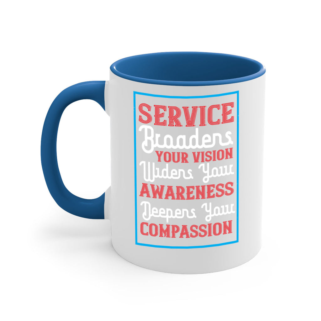 Service broadens your vision widens your awareness Deepens your compassion Style 31#- Self awareness-Mug / Coffee Cup