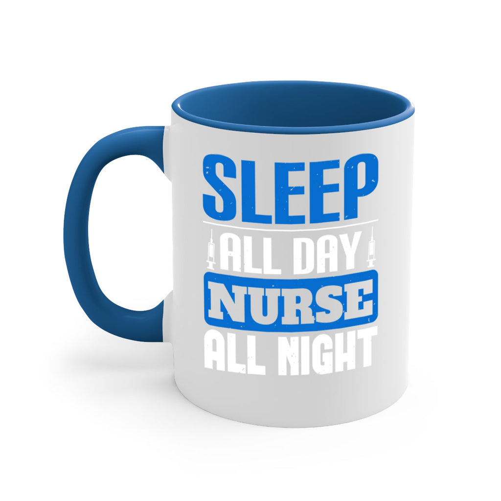 Sleep all day nurse all night Style 249#- nurse-Mug / Coffee Cup