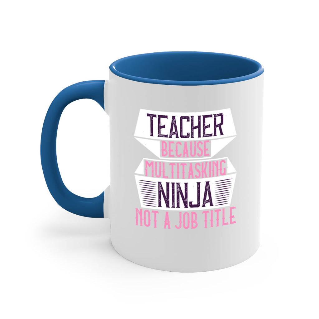 Teacher Because Multitasking Ninja Not A Job Title Style 16#- teacher-Mug / Coffee Cup