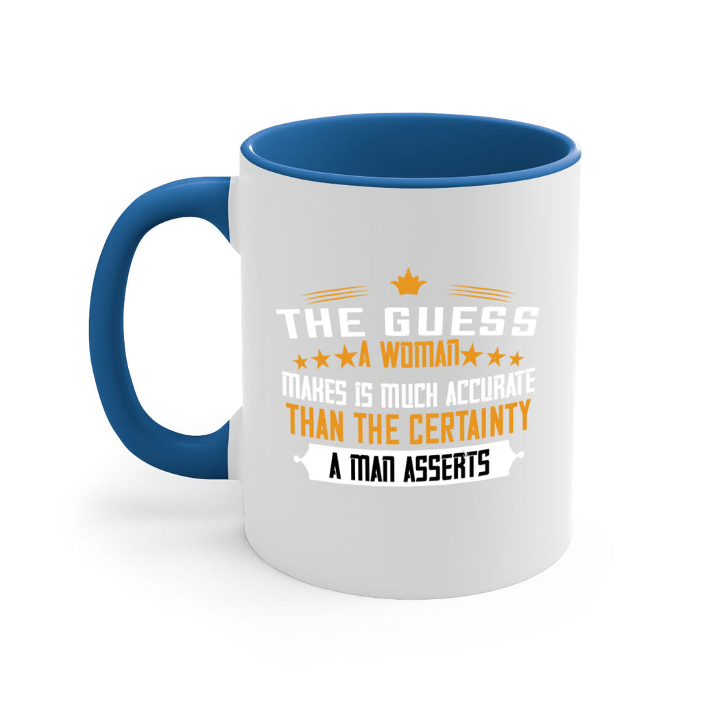 The guess a woman makes is much accurate than the certainty a man asserts Style 33#- World Health-Mug / Coffee Cup