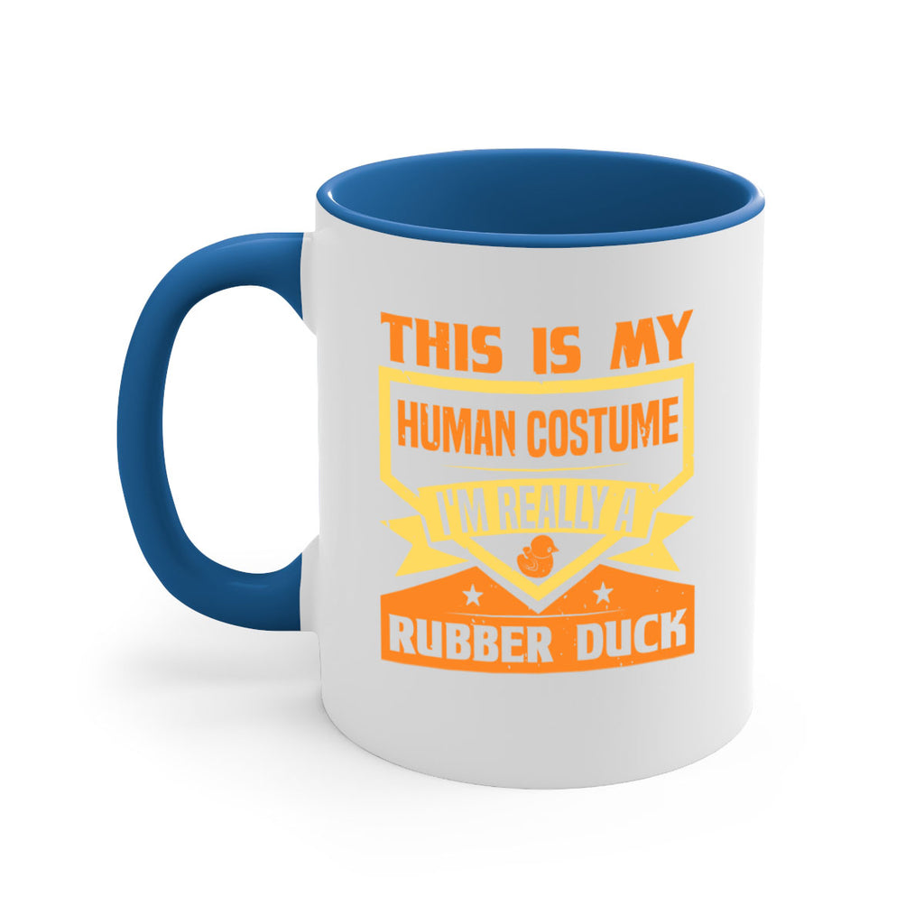 This Is My Human Costume Im Really A Rubber Duck Style 13#- duck-Mug / Coffee Cup