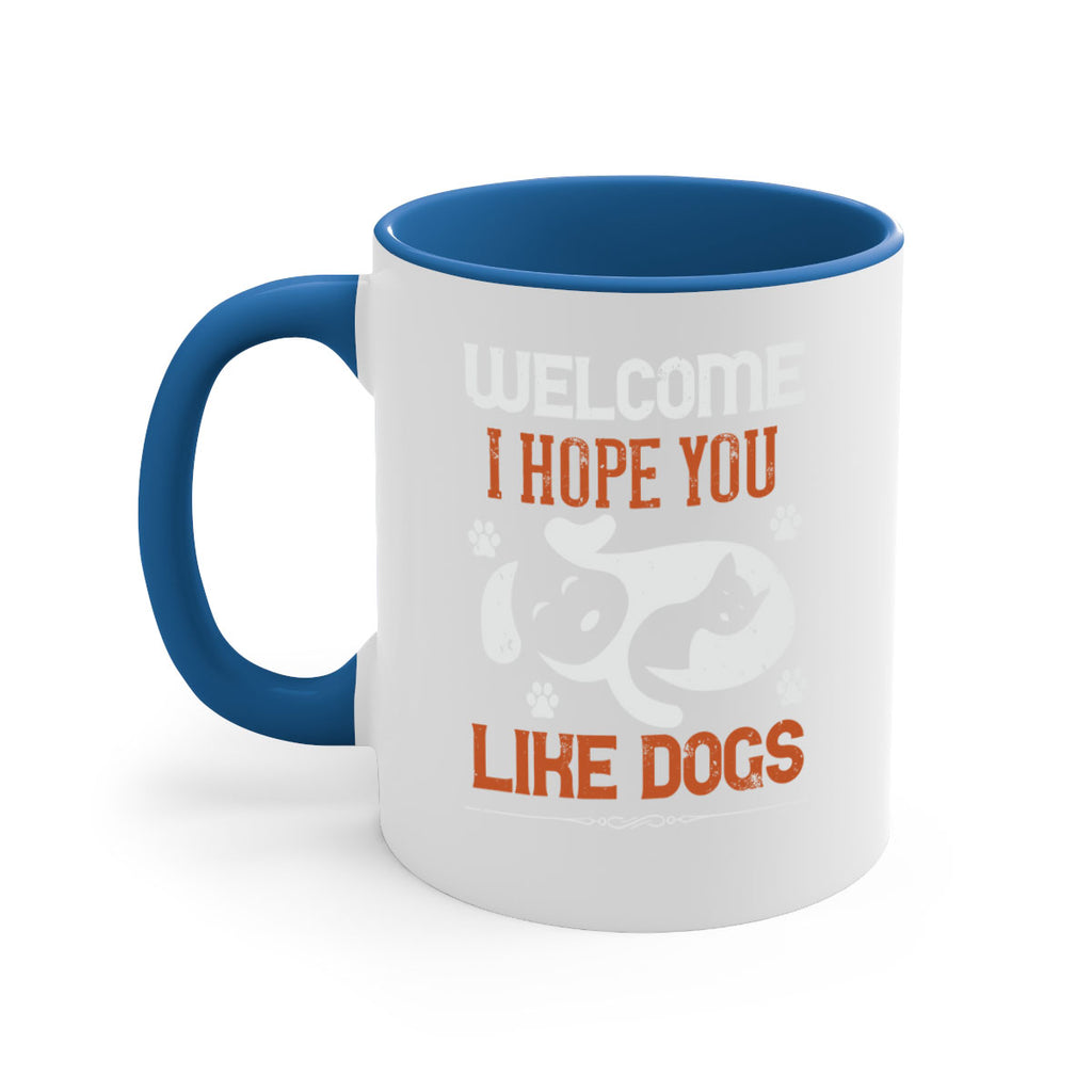 Welcome I Hope You Like Dogs Style 143#- Dog-Mug / Coffee Cup