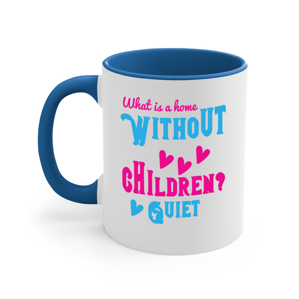 What is a home without children Quiet Style 13#- kids-Mug / Coffee Cup