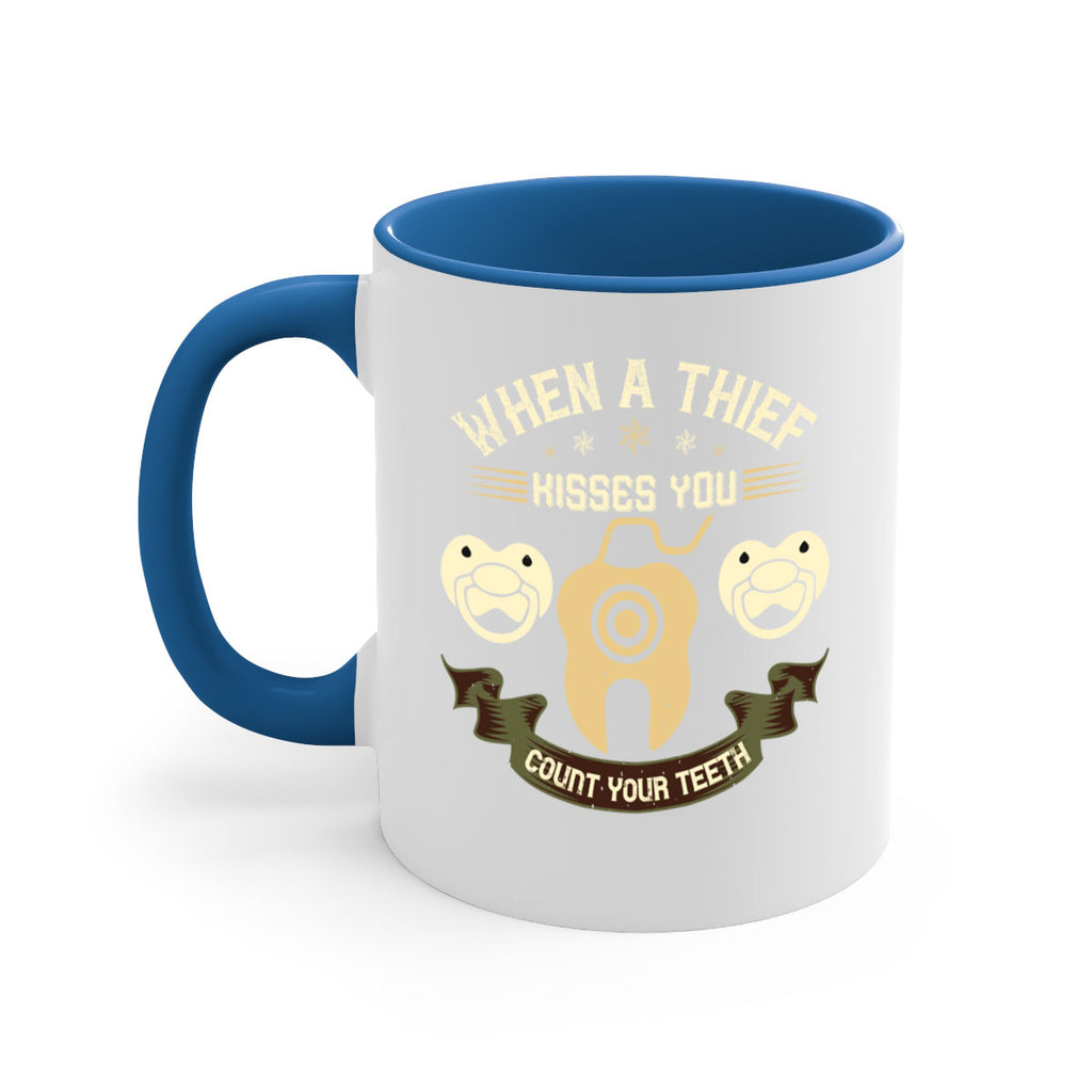 When a thif kisses you count your teeth Style 8#- dentist-Mug / Coffee Cup
