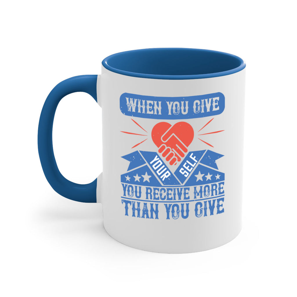 When you give yourself you receive more than you give Style 8#-Volunteer-Mug / Coffee Cup
