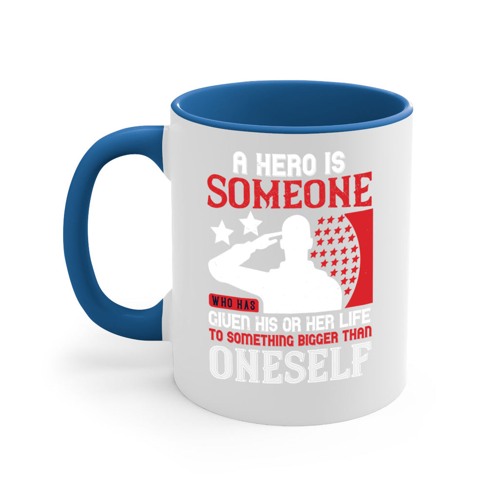 a hero is someone who has given his or her life to something bigger than oneself 82#- veterns day-Mug / Coffee Cup