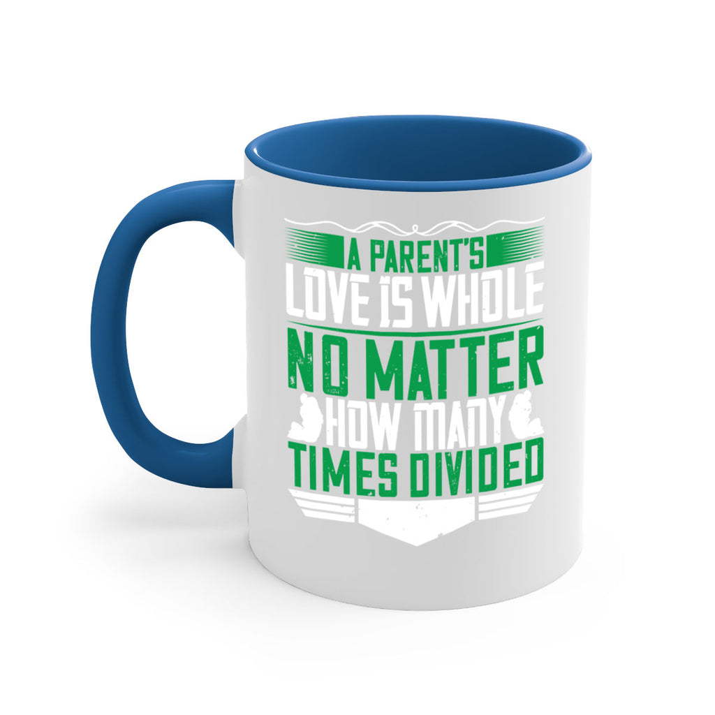 a parent’s love is whole no matter how many times divided 17#- parents day-Mug / Coffee Cup