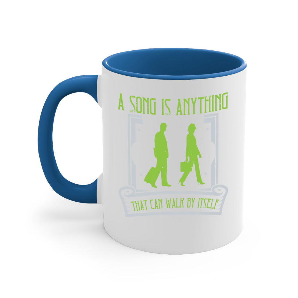 a song is anything that can walk by itself 93#- walking-Mug / Coffee Cup