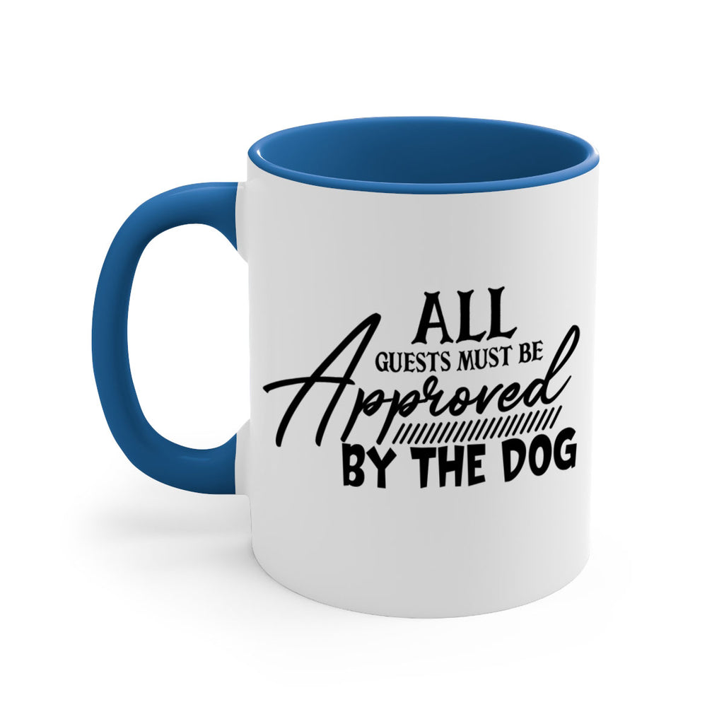 all guests must be approved by the dog 91#- home-Mug / Coffee Cup