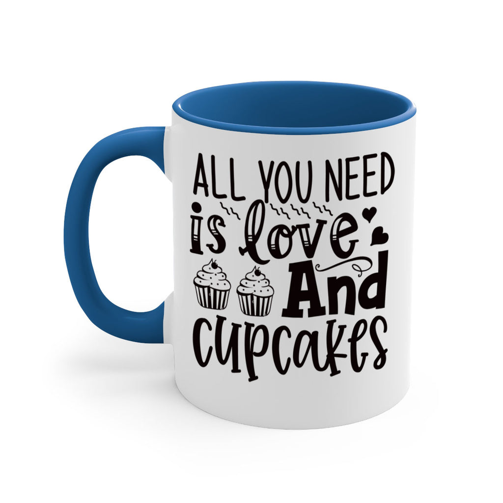 all you need is love and cupcakes 60#- kitchen-Mug / Coffee Cup