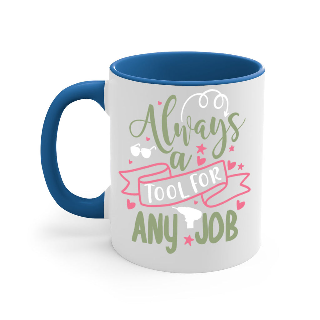 always a tool for any job 113#- fathers day-Mug / Coffee Cup