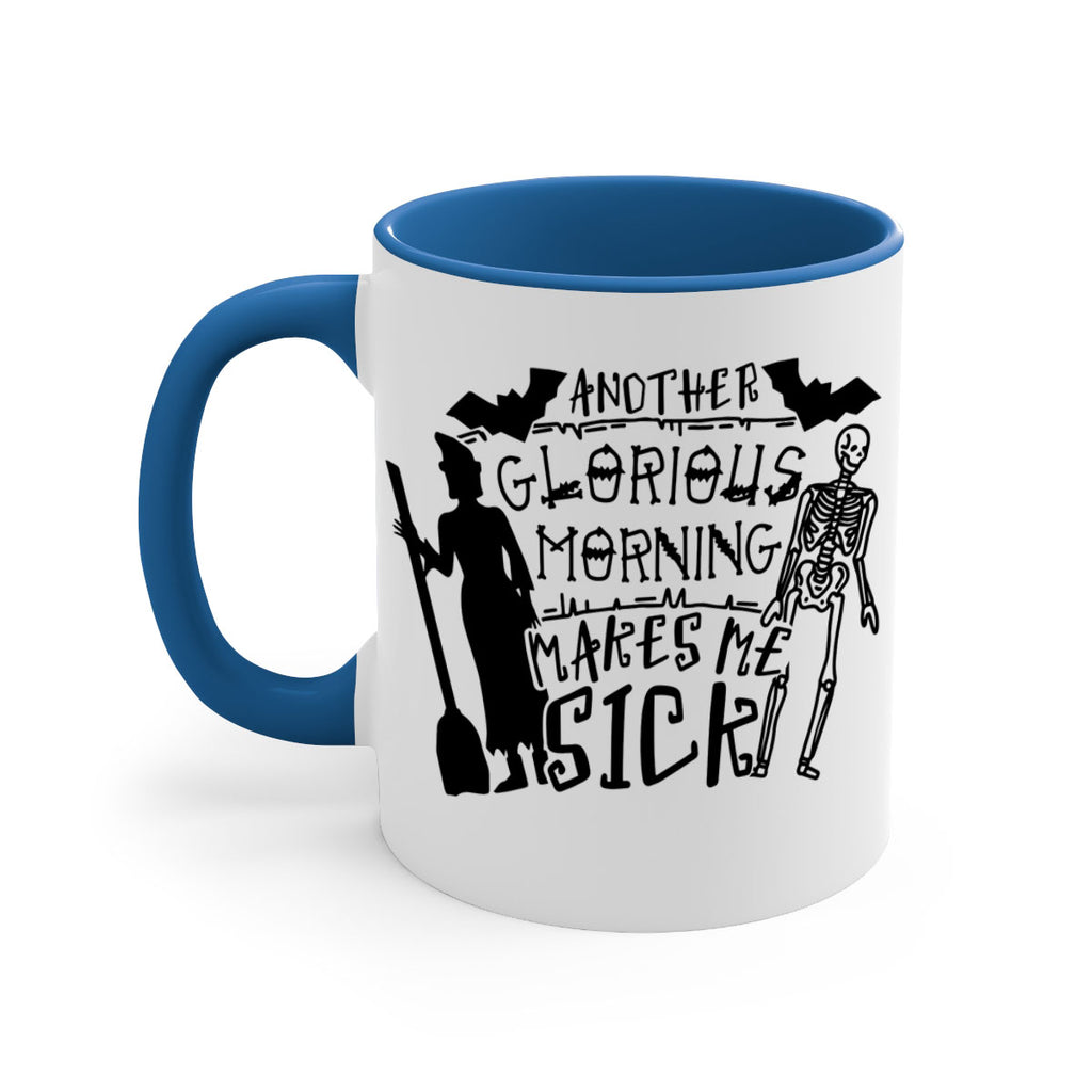 another glorious morning makes me sick 95#- halloween-Mug / Coffee Cup