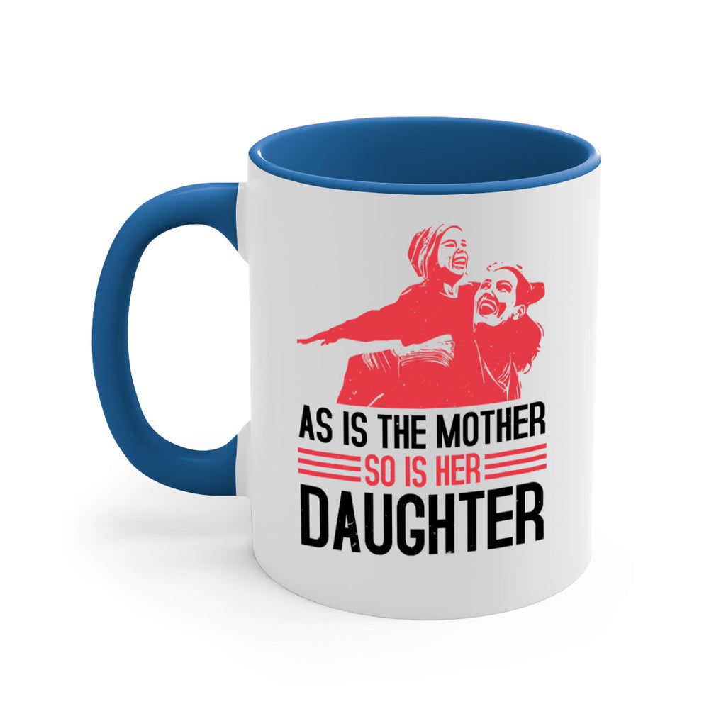 as is the mother so is her daughter 91#- mothers day-Mug / Coffee Cup