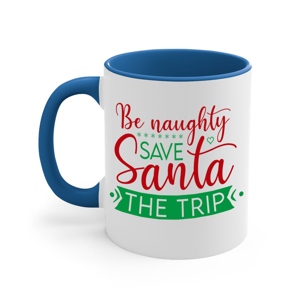 be naughty save santa the trip style 64#- christmas-Mug / Coffee Cup