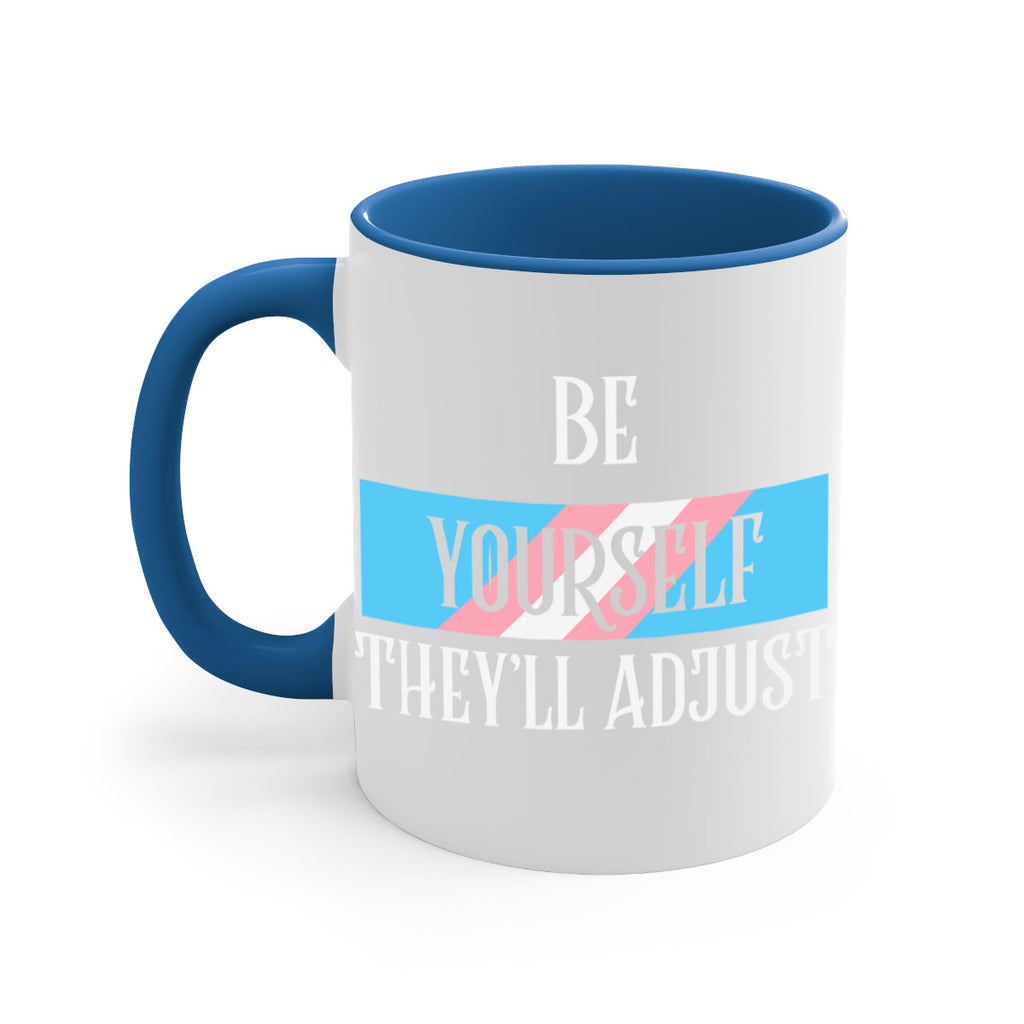 be yourself theyll adjust trans lgbt 159#- lgbt-Mug / Coffee Cup