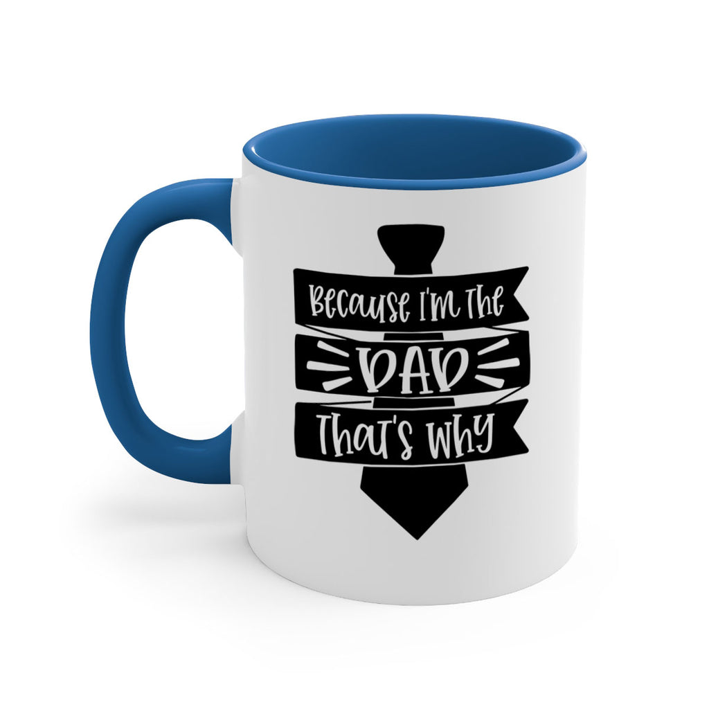 because im the dad thats why 74#- fathers day-Mug / Coffee Cup