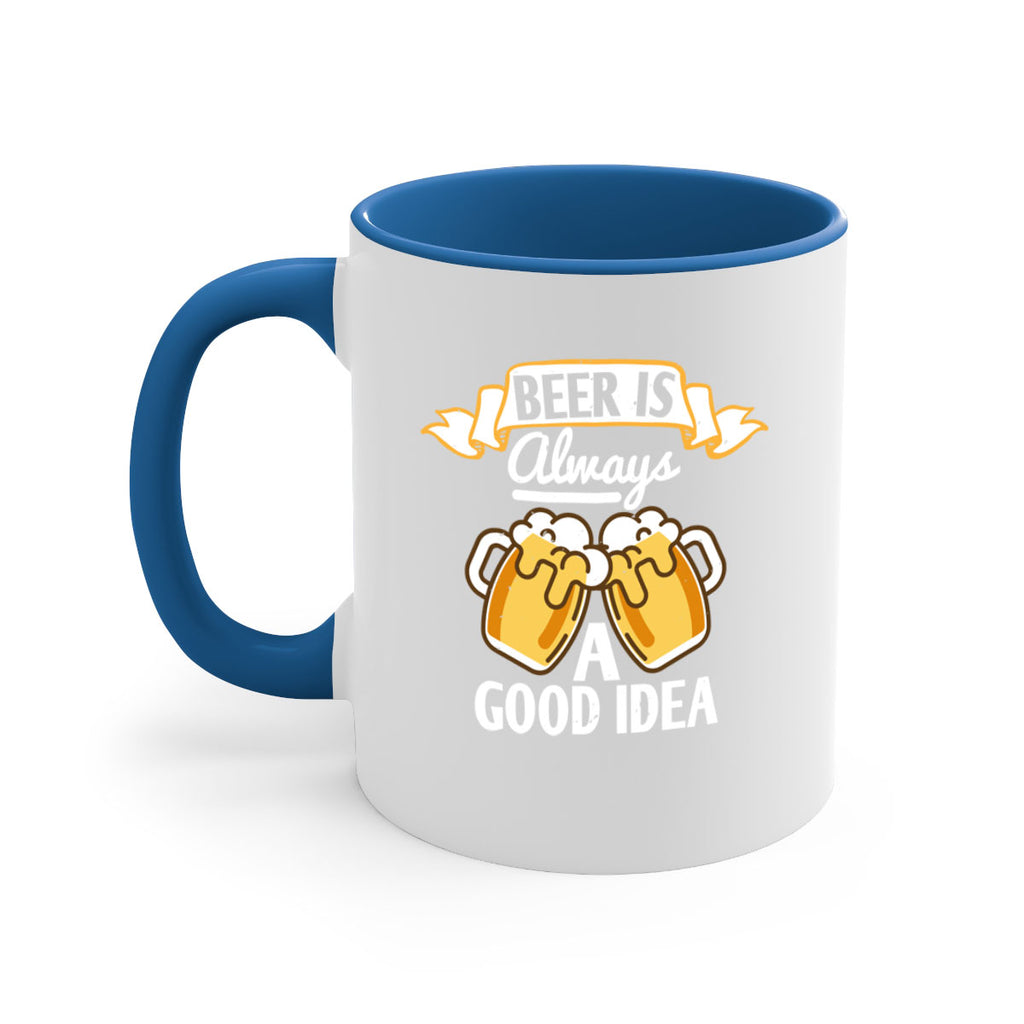 beer is always a good idea 108#- beer-Mug / Coffee Cup