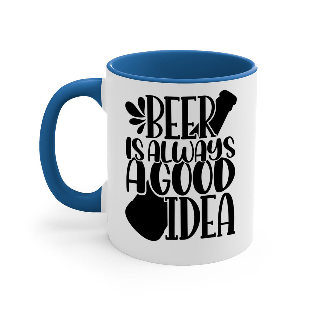 beer is always a good idea 49#- beer-Mug / Coffee Cup