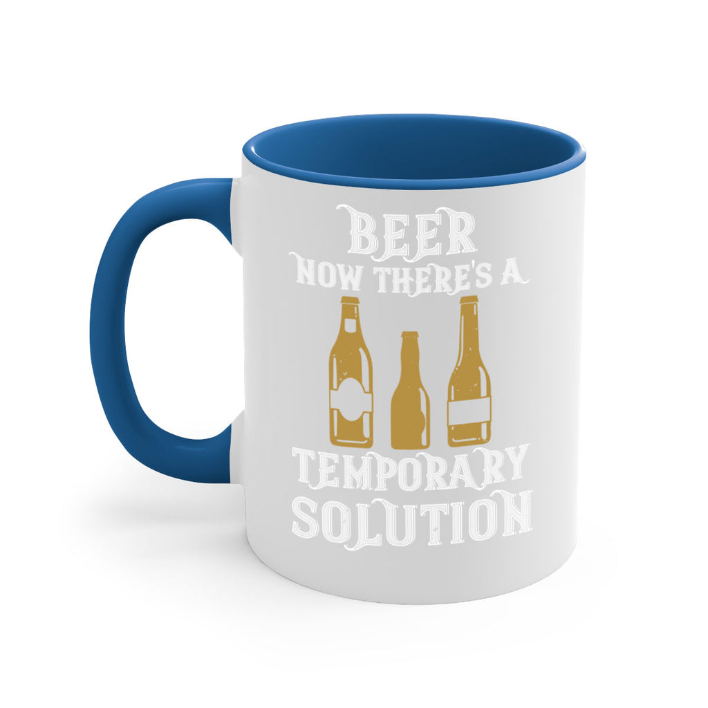 beer now theres a temporary solution 100#- beer-Mug / Coffee Cup