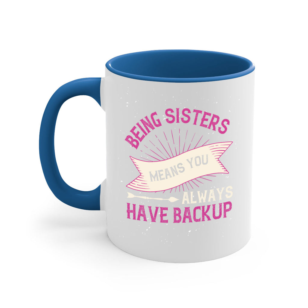 being sisters means you always have backup 35#- sister-Mug / Coffee Cup
