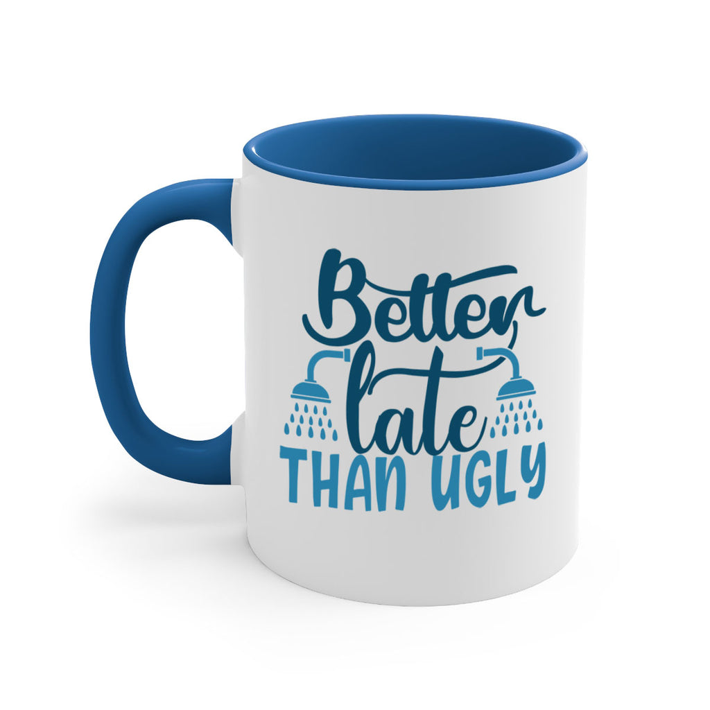 better late than ugly 88#- bathroom-Mug / Coffee Cup