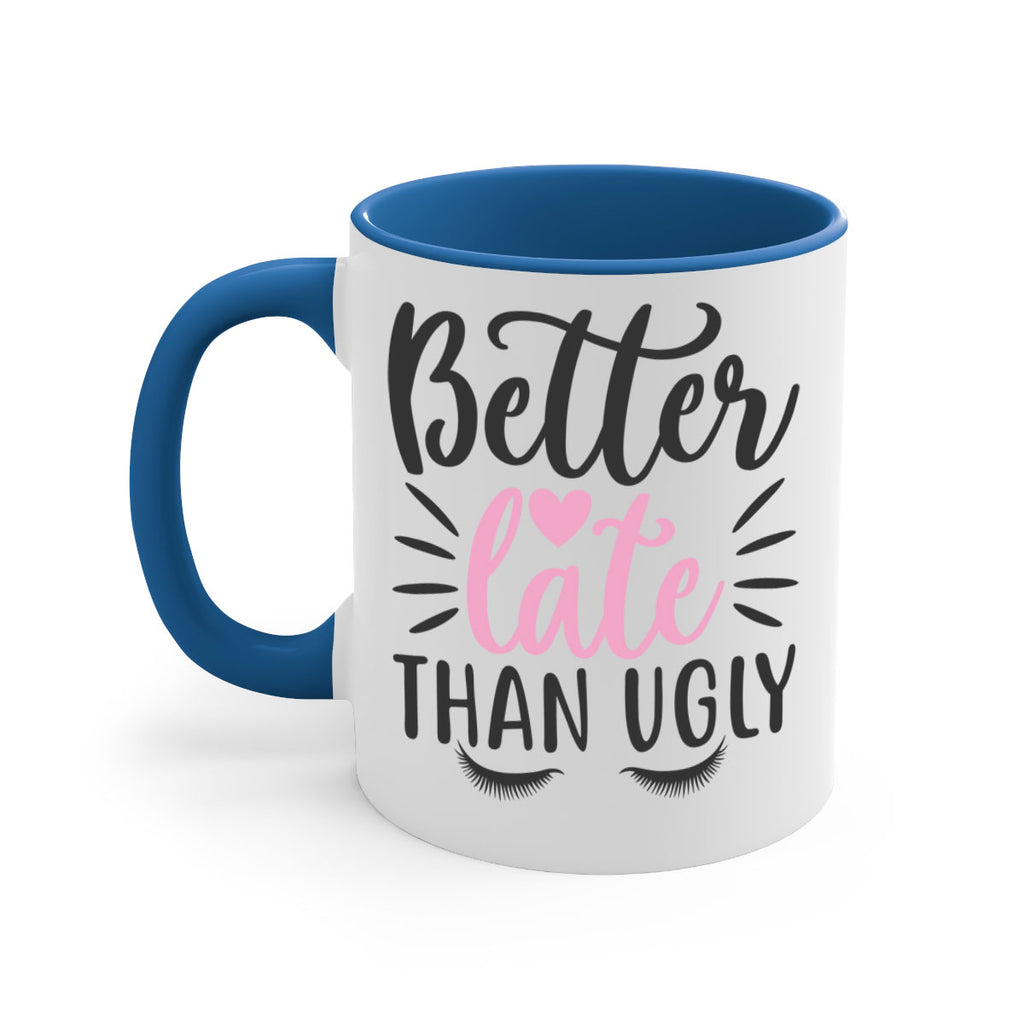 better late than ugly Style 162#- makeup-Mug / Coffee Cup