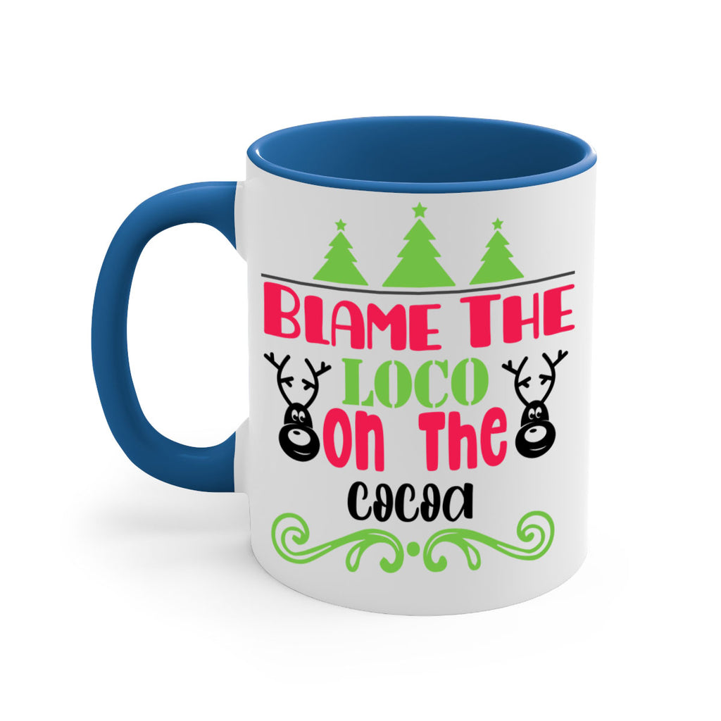 blame the loco on the cocoa style 79#- christmas-Mug / Coffee Cup