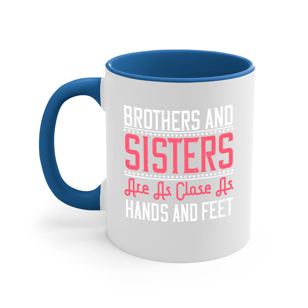 brothers and sisters are as close as hands and feet 30#- sister-Mug / Coffee Cup