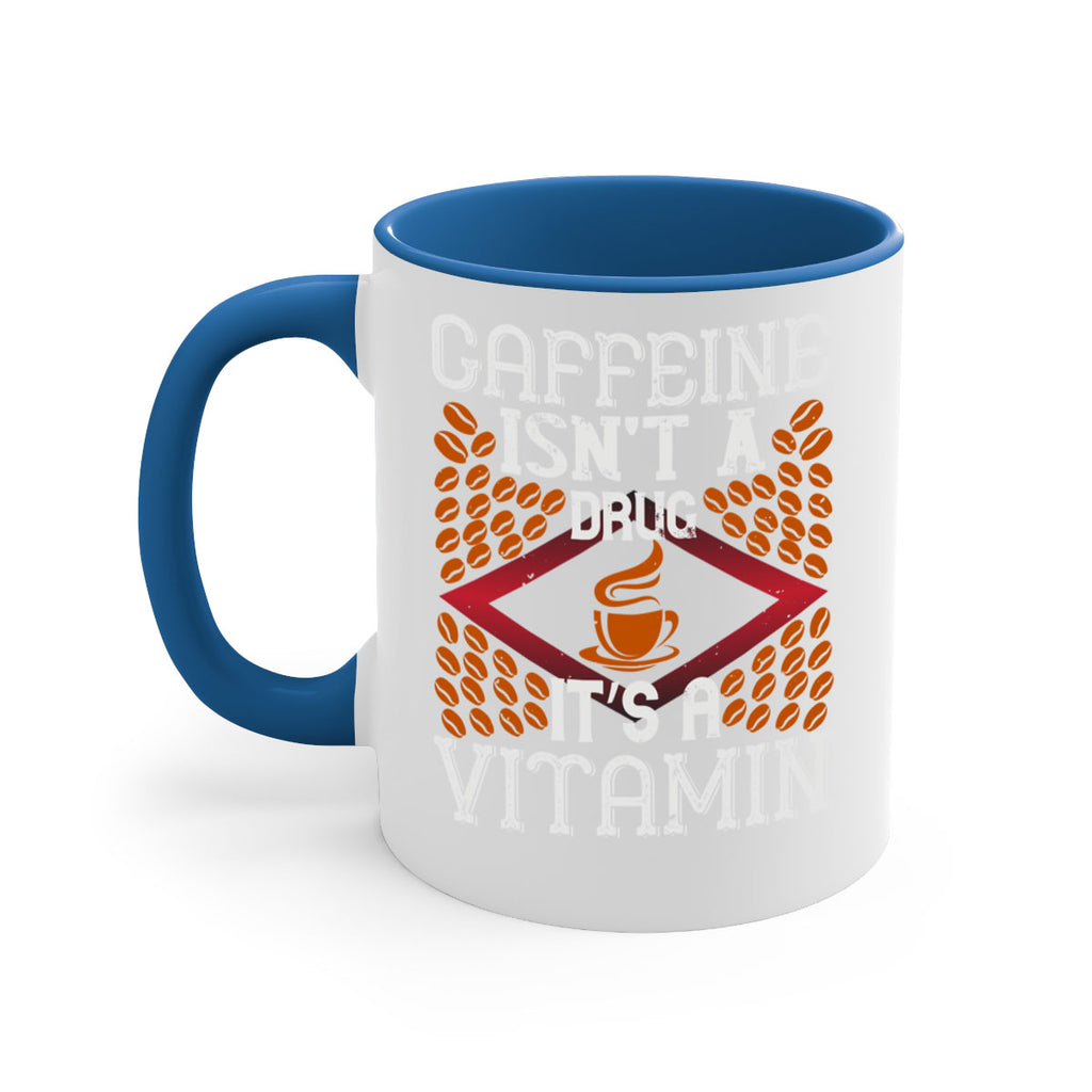 caffeine isn’t a drug it’s a vitamin 197#- coffee-Mug / Coffee Cup
