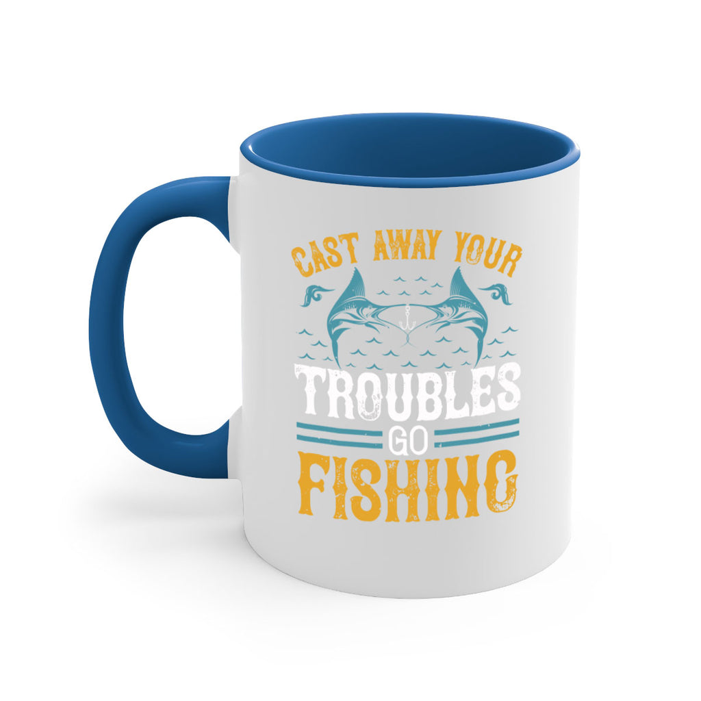 cast way your troubles go fishing 175#- fishing-Mug / Coffee Cup