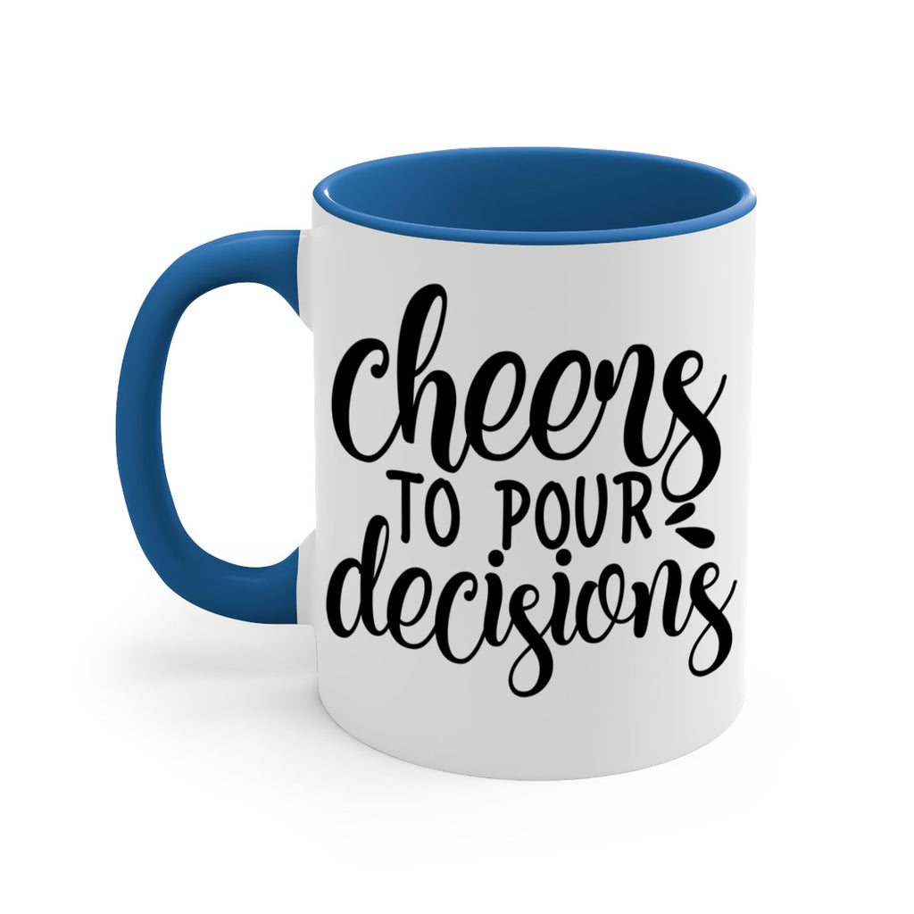 cheers to pour decisions 200#- wine-Mug / Coffee Cup